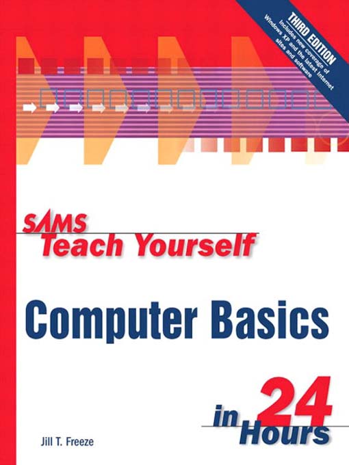 Title details for Sams Teach Yourself Computer Basics in 24 Hours by Jill T. Freeze - Available